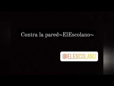 Contra la pared ~ElEscolano~