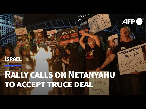 Israelis rally in Tel Aviv, call on Netanyahu to accept truce deal | AFP