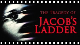 The Tragic Horror of JACOB&#39;S LADDER