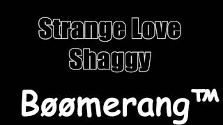 Strange Love | Shaggy | Boomerang™