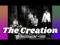 The Creation • “Try And Stop Me” • 1967 [Reelin' In The Years Archive]
