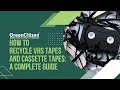 How To Recycle VHS Tapes And Cassette Tapes A Complete Guide
