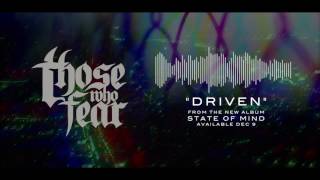 Those Who Fear - "Driven" (feat. Garret Russell of Silent Planet)