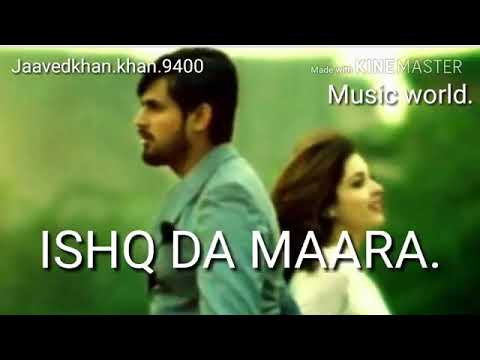 Ishq da maara full song