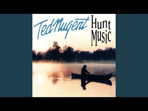 I Just Wanna Go Huntin - Ted Nugent