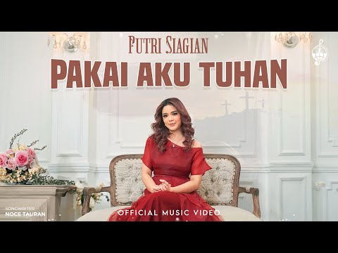 Pakai Aku Tuhan - Putri Siagian (Official Music Video)