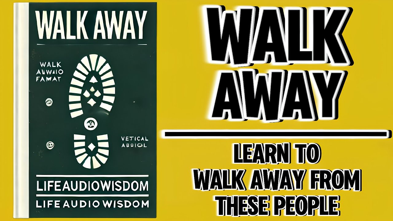 Walk Away: Learn to Walk Away From These People (Audiobook)