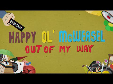 HAPPY OL' McWEASEL - Out Of My Way (Official Music Video)