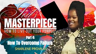 Part 4: How To Overcome Failure