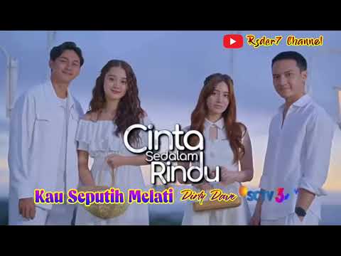 Kau Seputih Melati ( Lirik ) OST Cinta Sedalam Rindu ~ SCTV || Dirly Dave