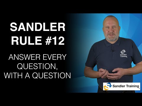 Sandler Rule #12 – Answer Every Question With a Question