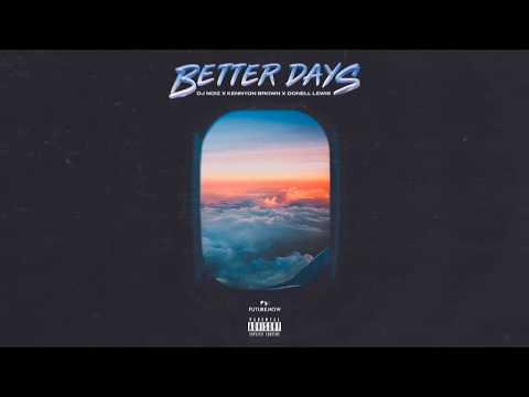 DJ Noiz, Kennyon Brown, Donell Lewis - Better Days (Audio)