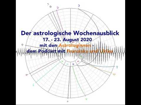 Astrologischer Wochenausblick 17. - 23. August 2020