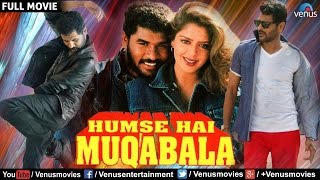 Humse Hai Muqabala - Full Movie  Bollywood Romanti