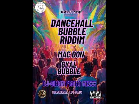 Dj simon promo mixxx Mac Don – Gyal Bubble | Dancehall Bubble Riddim (Prod. BenjieBeatz & DJ Simon)