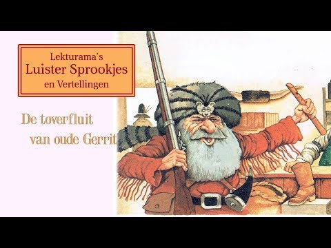 De toverfluit van oude Gerrit - Lekturama Luister Sprookjes