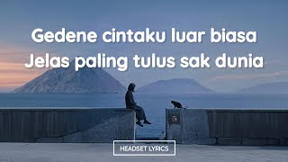 Download lagu NDX AKA - Tresno Tekane Mati (Lirik Lagu)| Gedene cintaku luar biasa (Viral TikTok Version) mp3