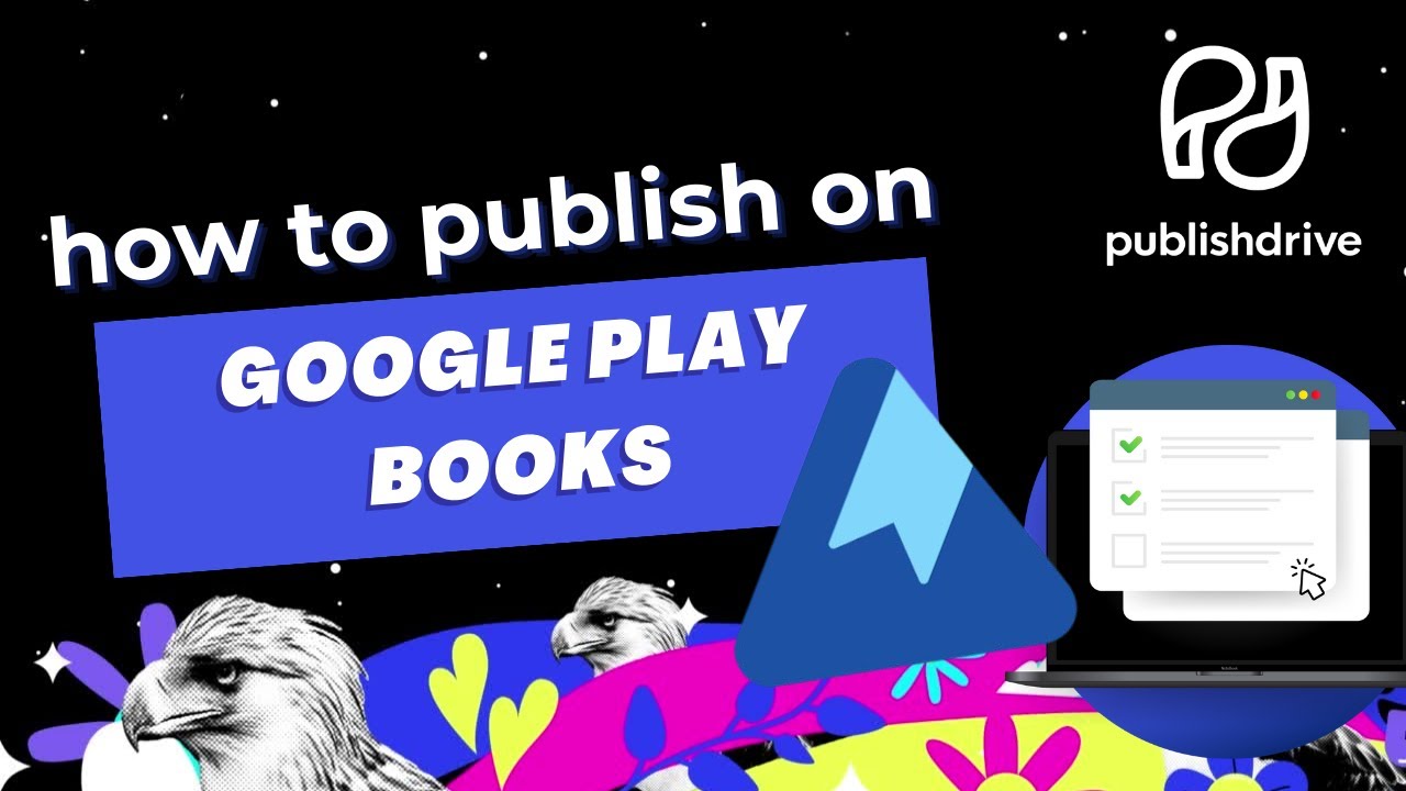 How to Self-Publish on Google Play Books - Easy to follow step-by-step guide