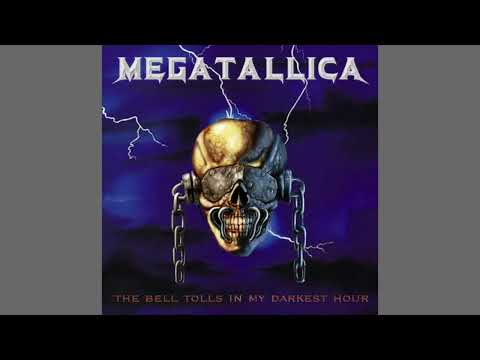 Megatallica - The Bell Tolls In My Darkest Hour