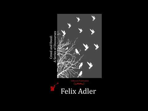 Creed and Deed: A Series of Discourses by Felix Adler — free full audiobook