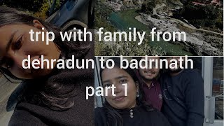 Dehradun to Badrinath trip part 1 #youtube #viral #dehraduntobadrinath #familyvlog #trip #badrinath