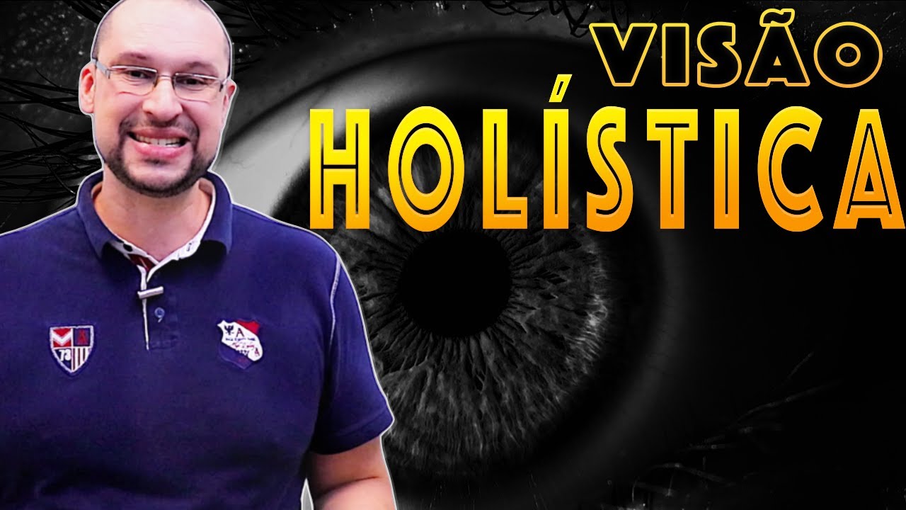 Visão HOLÍSTICA | Entenda o que é e como ela pode ser sua porta de entrada na área