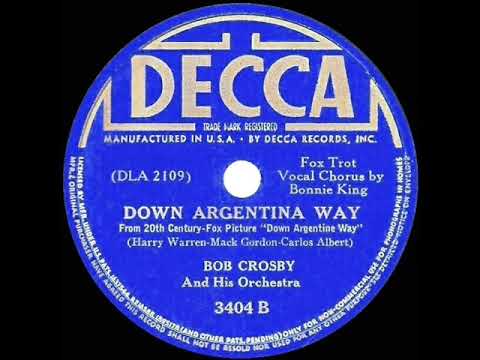1940 OSCAR-NOMINATED SONG: Down Argentina Way - Bob Crosby (Bonnie King, vocal)