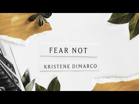 Fear Not (Lyric Video) - Kristene DiMarco | Where His Light Was