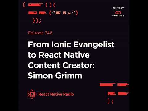 RNR 348 - From Ionic Evangelist to React Native Content Creator: Simon Grimm
