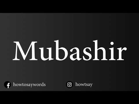 How To Pronounce Mubashir