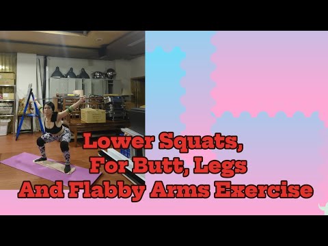 Lower Squats For Butt, Legs And Flabby Arms Exercise