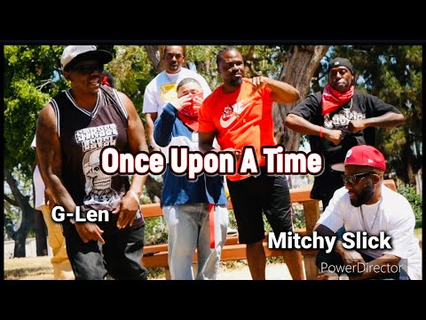G-Len - Once Upon A Time - Featuring Mitchy Slick (Official Video)