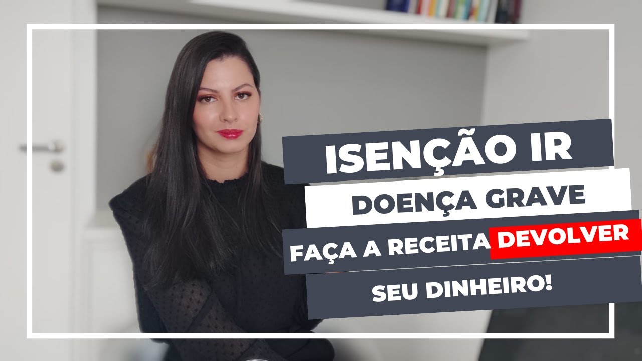 Como Isentar o Imposto de Renda para Doenças Graves no INSS e Previdência Privada | Bruna Manzzatto