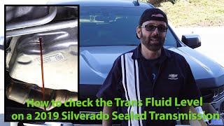 How to Check the Trans Fluid Level in a 2019 Silverado Sealed Transmission w/Paul Henderson
