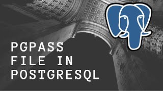 Tutorial 12-Pgpass/Password file in PostgreSQL