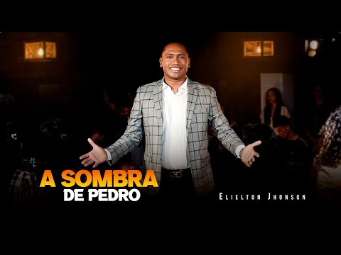 A Sombra de Pedro | Elielton Jhonson | Clipe Oficial