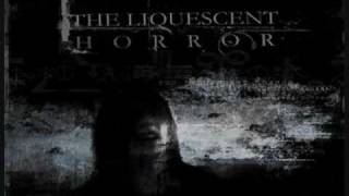 THE LIQUESCENT HORROR - Patiently I  Wait