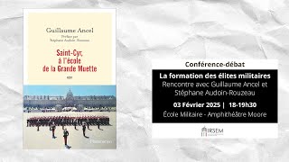 « La formation des élites militaires » : Rencontre avec Guillaume Ancel et Stéphane Audoin-Rouzeau