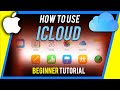 How To Use ICloud Complete Beginner S Guide