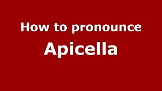How to pronounce Apicella