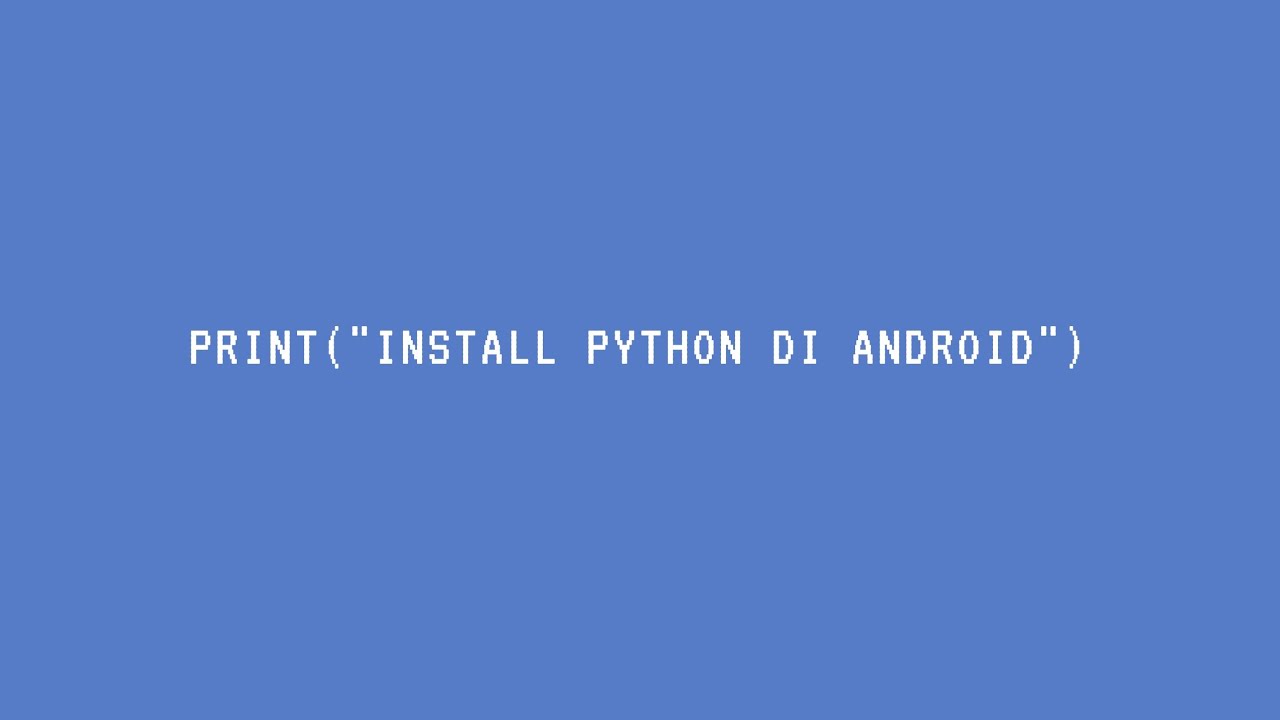 00. Belajar python dasar - cara install python di android