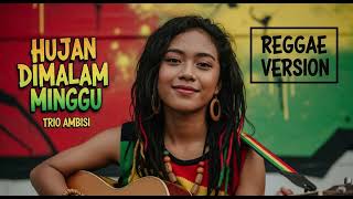 Download lagu HUJAN DIMALAM MINGGU - Trio Ambisi | Cover Reggae Version mp3 Download lagu HUJAN DIMALAM MINGGU - Trio Ambisi | Cover Reggae Version mp3