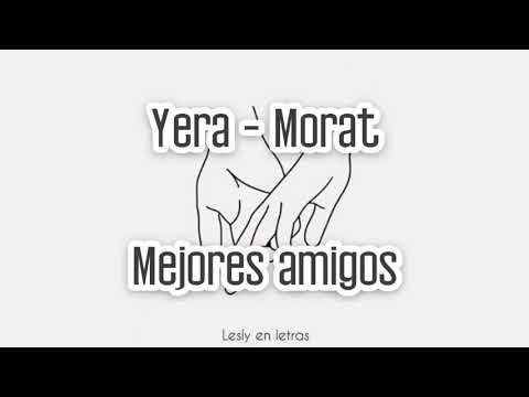 Yera, Morat - Mejores Amigos / Letra