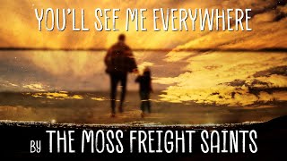You’ll See Me Everywhere | Emotional Country Folk Americana Song | The Moss Freight Saints