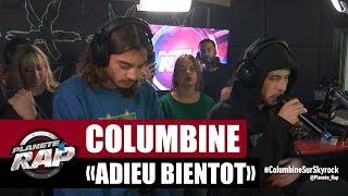 Columbine "Adieu bientôt" #PlanèteRap