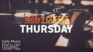 THURSDAY JAZZ: Relaxing Coffee Break ☕ Smooth Piano &amp; Guitar Instrumental BGM