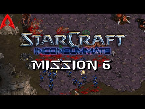 StarCraft Custom Campaign || Inconsummate Mission 6