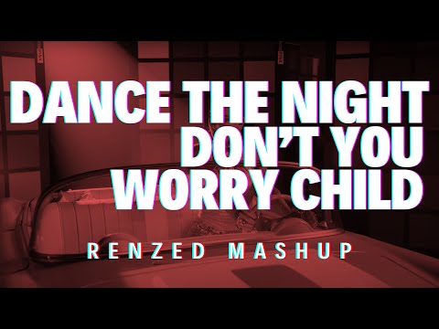 Swedish House Mafia vs Dua Lipa - Don't You Worry Child vs Dance The Night (Renzed Mashup)