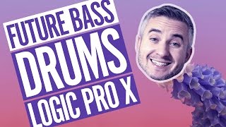 Future Bass Drums In Logic Pro X