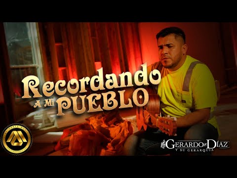 Gerardo Diaz y Su Gerarquia - Recordando A Mi Pueblo (Video Oficial)